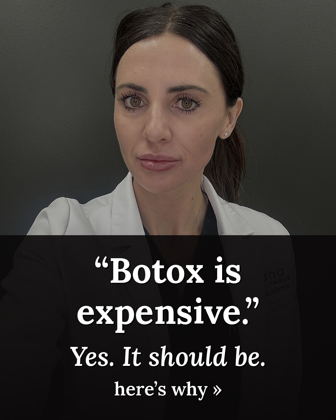 Nurse practitioner portrait with the text 'Botox is expensive. Yes. It should be.' introducing why Botox cost what it does